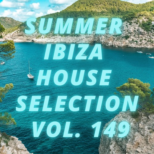 Summer Ibiza House Selection Vol.149