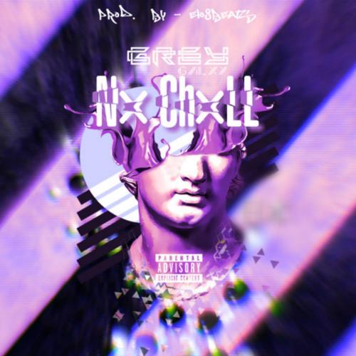 Nx ChxLL (feat. Elo8Beatz) [Explicit]