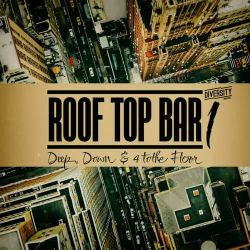 Rooftop Bar, Deep, Down & 4 To The Floor, Vol. 1 (Explicit)