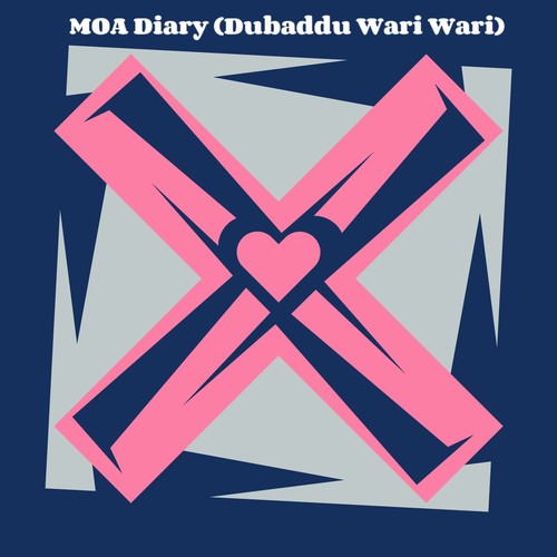 MOA Diary (Dubaddu Wari Wari)