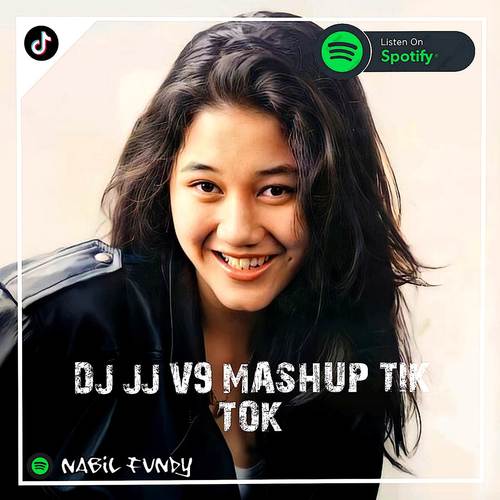 DJ JJ V9 MASHUP TIK TOK SOUND TREND TIK TOK (Explicit)