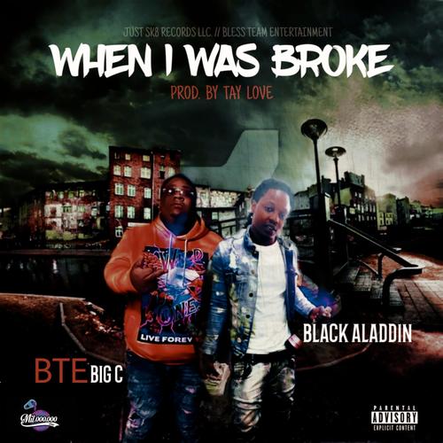 When I Was Broke (feat. BTE Big C) [Explicit]