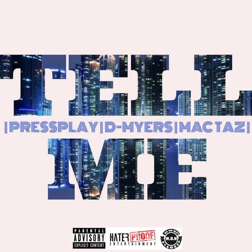 Tell Me (feat. D-Myers & PressPlay) (Explicit)