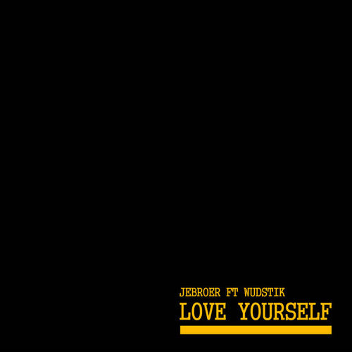 Love Yourself (feat. Wudstik) [Explicit]