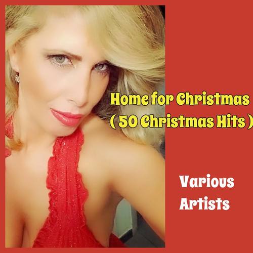 Home for Christmas (50 Christmas Hits)