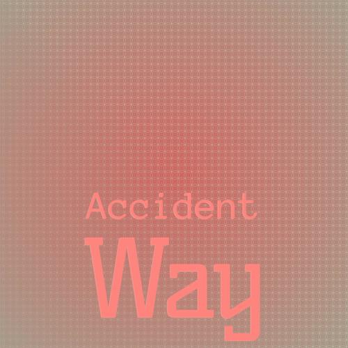 Accident Way