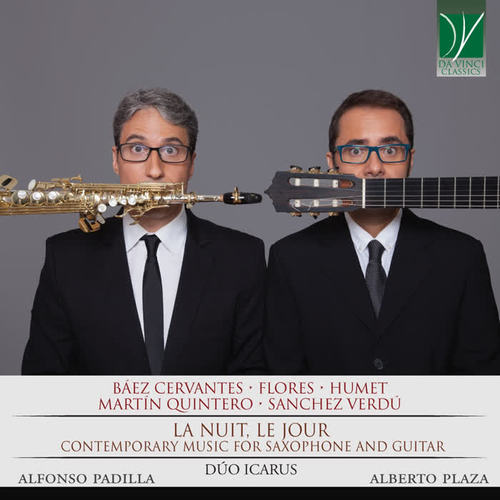 Baez Cervantes, Flores, Humet, Martin Quintero, Sanchez Verdu: La nuit, le jour (Contemporary Music for Saxophone and Guitar)