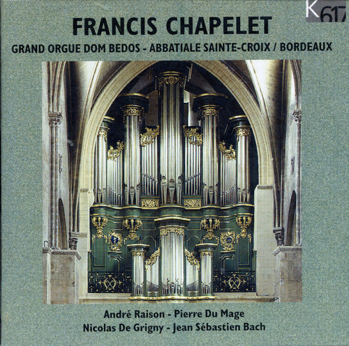 Raison, Du Mage, De Grigny & Bach: Organ Works