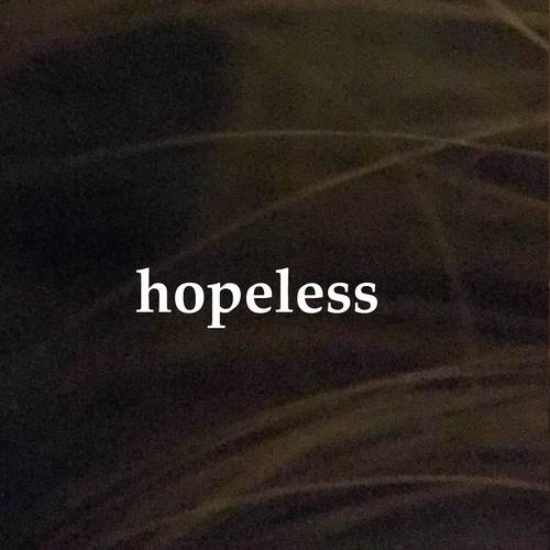 hopeless