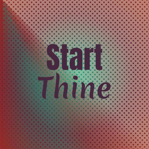 Start Thine