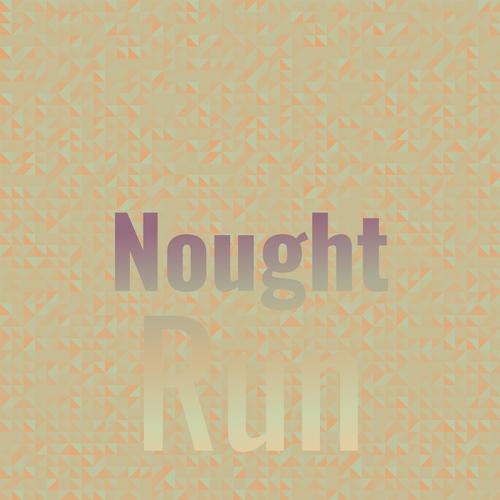 Nought Run