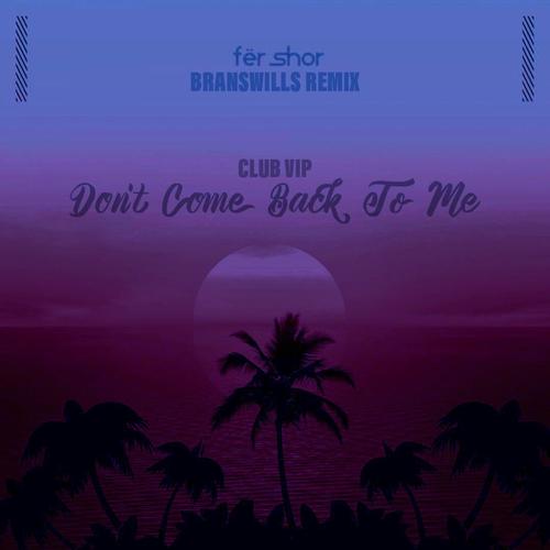 Don't Come Back to Me (Fer.Shor) [Explicit]