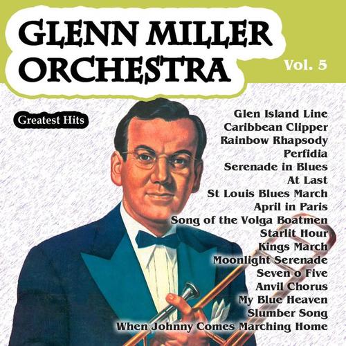 Greatest Hits: Glenn Miller Orchestra Vol. 5