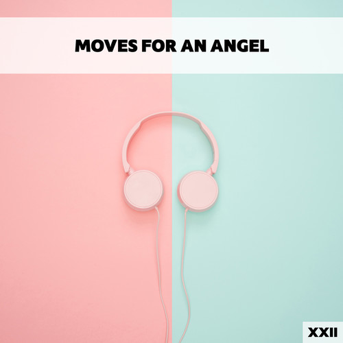 Moves For An Angel XXII