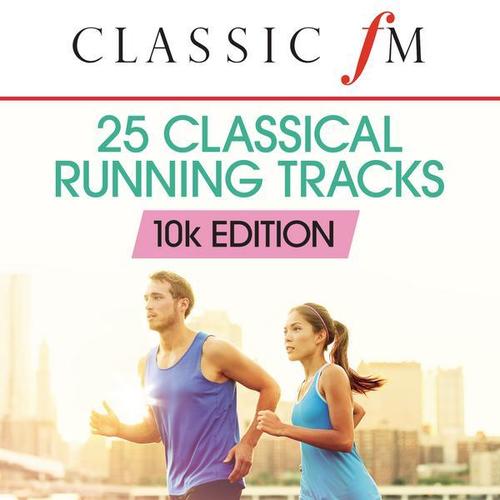 25 Running Classics: 10k Edition (By Classic FM)