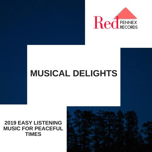 Musical Delights - 2019 Easy Listening Music For Peaceful Times