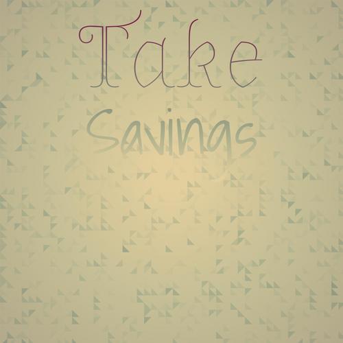 Take Savings