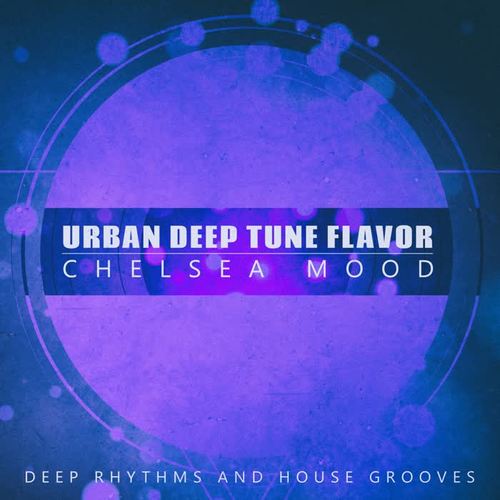 Urban Deep Tune Flavor, Chelsea Mood