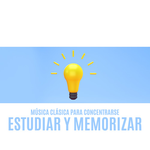 Música Clásica para Concentrarse, Estudiar y Memorizar. Estimular las Habilidades Mentales y Cognitivas