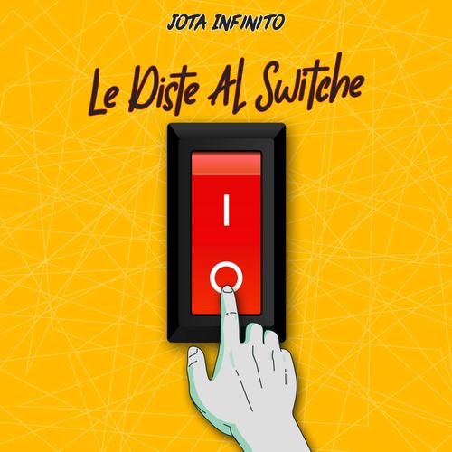 Le diste al switche (Explicit)