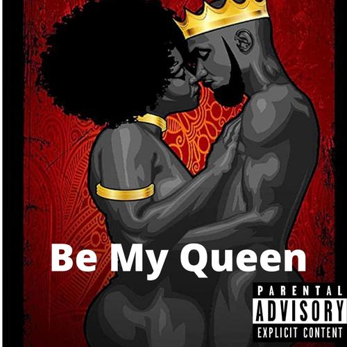 Be My Queen (Explicit)