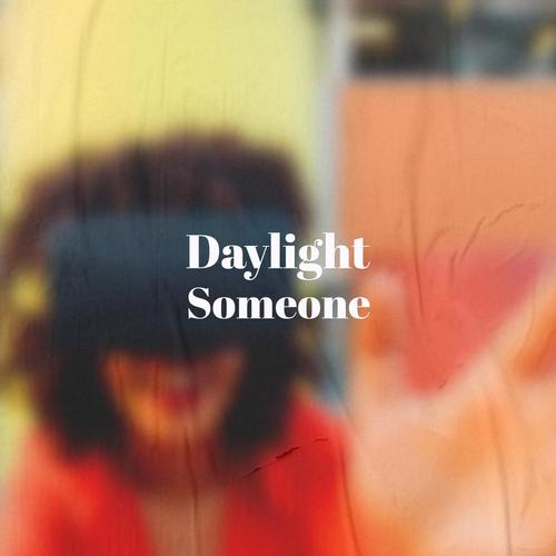 Daylight Someone