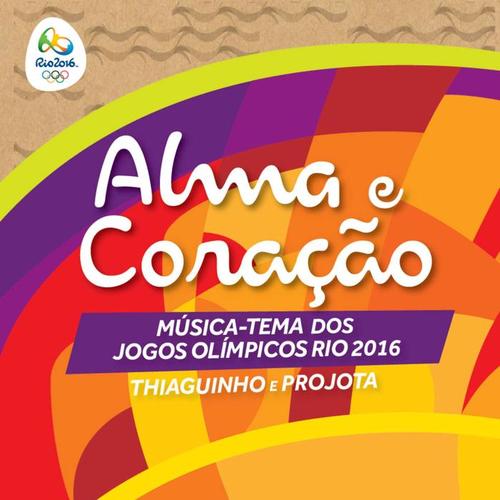Alma E Coracao(Musica-Tema Dos Jogos Olímpicos Rio 2016)