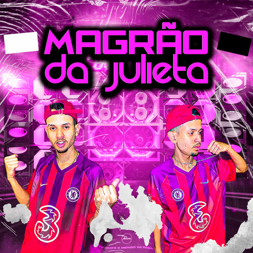 Magrão da Julieta (feat. MC Menor MT) [Explicit]