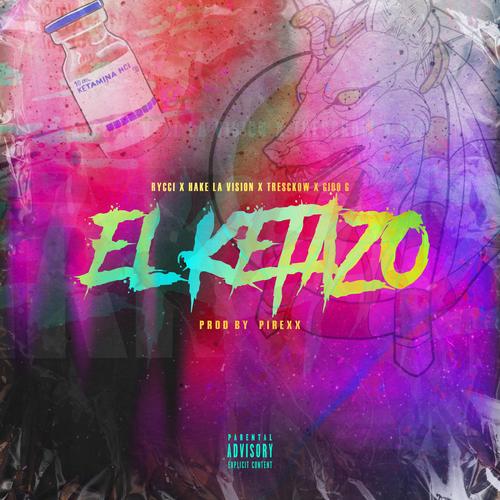 El Ketazo (feat. Tresckow, Gioo & Hake la vison) [Explicit]