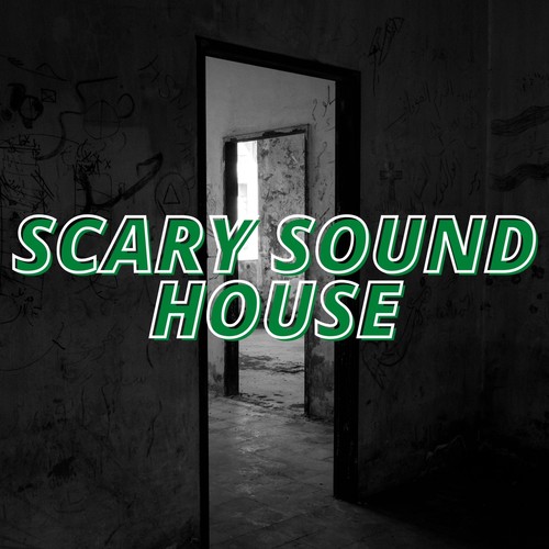 Scary Sound House