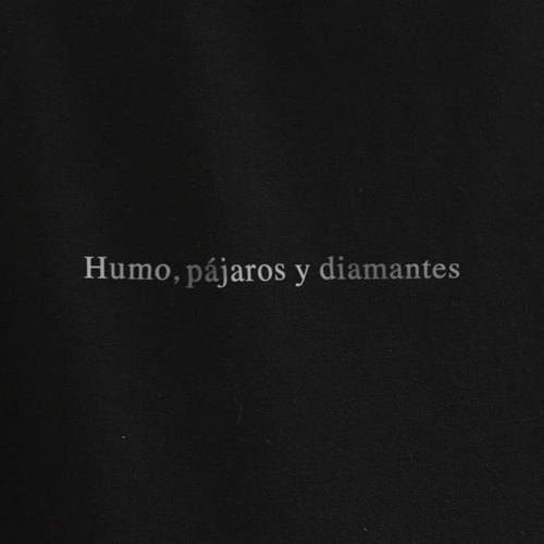 Humo, Pájaros y Diamantes