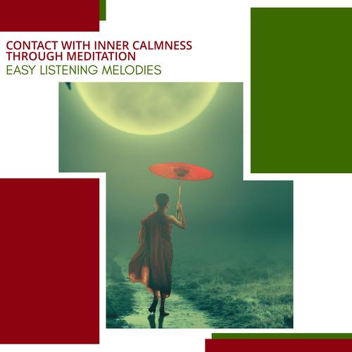 Contact With Inner Calmness Through Meditation - Easy Listening Melodies