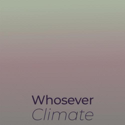 Whosever Climate