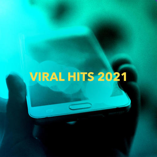 Viral Hits 2021 (Explicit)