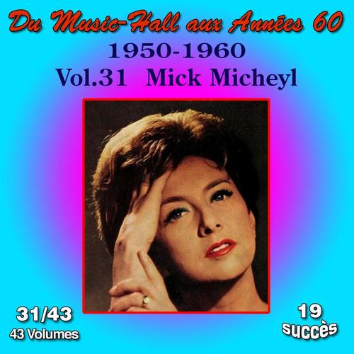 Du Music-Hall aux Années 60 (1950-1960): Mick Micheyl, Vol. 31/43