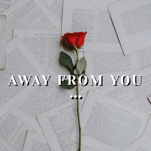 Away From You...