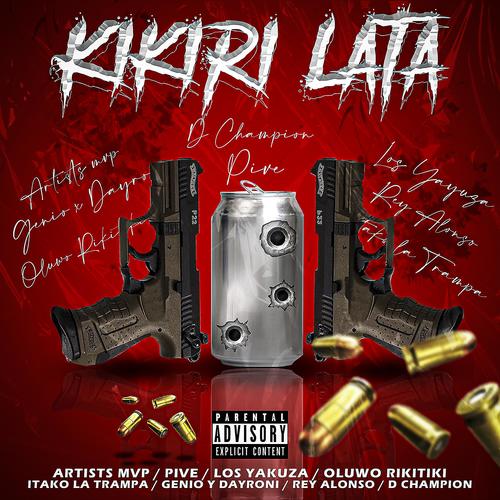 Kikiri Lata (feat. Pive, Los Yakuza, Oluwo Rikitiki, Itako La Trampa, Genio & Dayroni, Rey Alonso & D Champion)