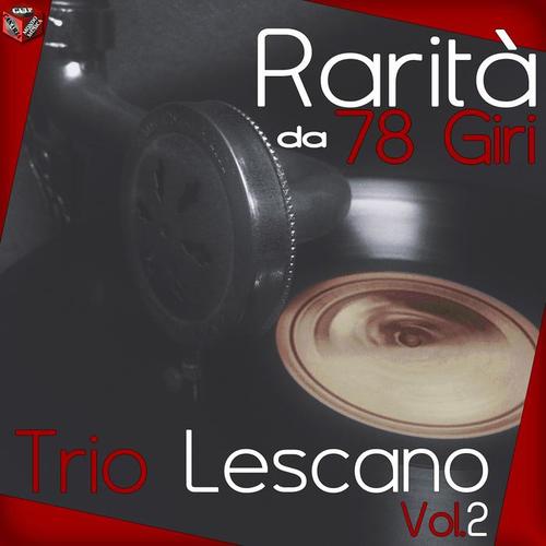 Rarita da 78 Giri: Trio Lescano, Vol. 2