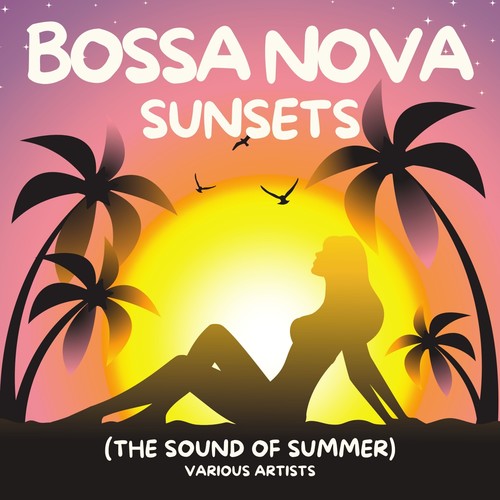 Bossa Nova Sunsets (The Sound of Summer)