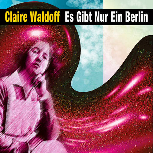 Claire Waldoff - Es gibt nur ein Berlin