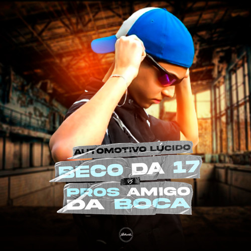 Automotivo Lúcido: Beco da 17 Vs Pros Amigo da Boca (feat. MC Menor MT) [Explicit]