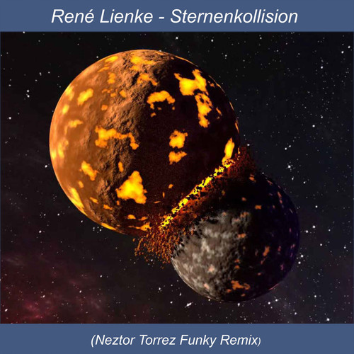 Sternenkollision (Neztor Torrez Funky Remix) (Platz 2 im Sternenkollision Remix Contest)