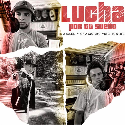 Lucha por tu sueño (feat. Chamo Mc & Big junior sp) [Explicit]