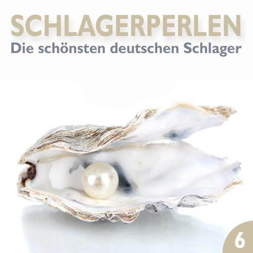 Schlagerperlen, Vol. 6 (Die schönsten deutschen Schlager)