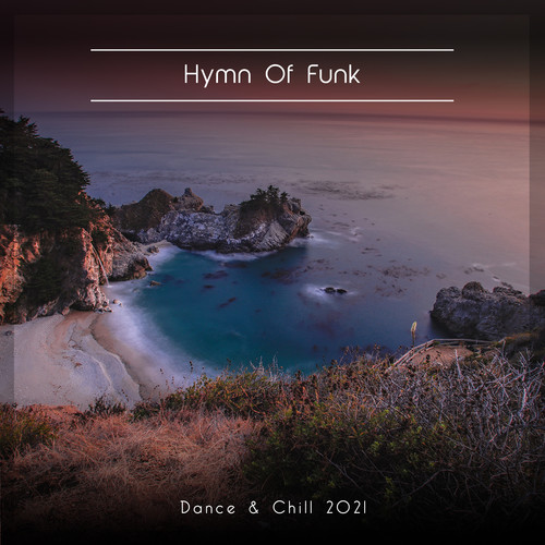 Hymn Of Funk Dance & Chill 2021