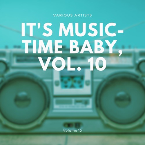 It's Music-Time Baby, Vol. 10