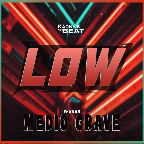 LOW - Versão Medio Grave