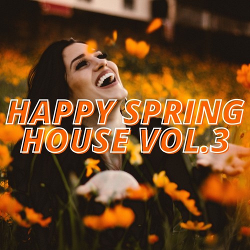 Happy Spring House Vol.3