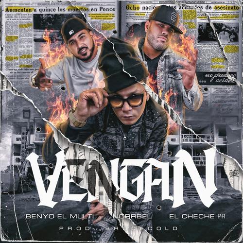 VENGAN (feat. EL Cheche PR & Benyo El Multi)