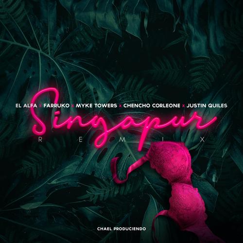 Singapur (Remix) [feat. Chencho Corleone & Justin Quiles]